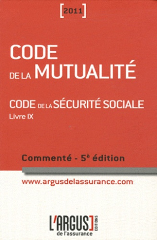 CODE DE LA MUTUALITE 2011 5EME ED.