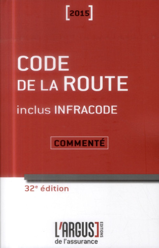Code de la route commenté 2015 inclus Infracode. 32e édition