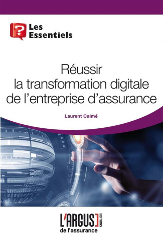 Réussir la transformation digitale de l'entreprise d'assurance