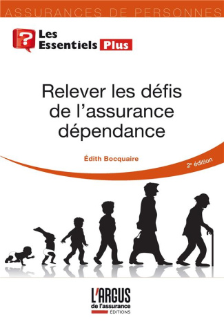 Relever les défis de l'assurance dépendance. 2e édition
