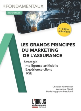 Les grands principes du marketing de l'assurance. Stratégique, opérationnel, digital, prospective