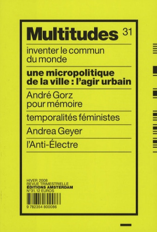 Multitudes N° 31, Hiver 2008 : Une micropolitique de la ville : l'agir urbain