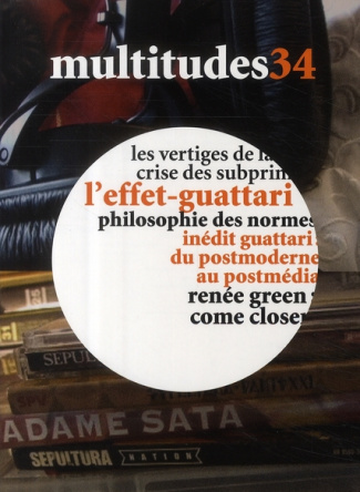 Multitudes N° 34, Automne 2008 : L'effet-guattari