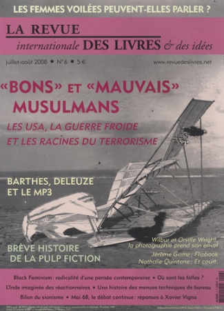 La revue internationale des livres & des idées N° 6, Juillet-Août 2008 : "Bons" et "mauvais" musulma