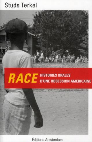 Race. Histoires orales d'une obsession américaine