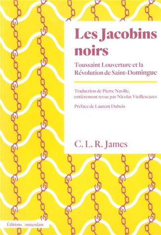 Les Jacobins noirs. Toussaint Louverture et la Révolution de Saint-Domingue