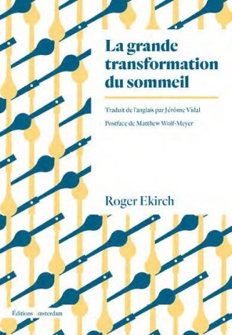 La grande transformation du sommeil. Comment la révolution industrielle a bouleversé nos nuits