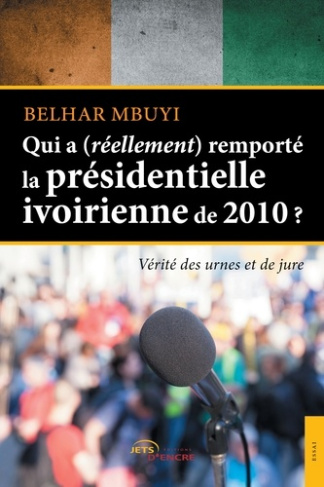 Qui a (réellement) remporté la présidentielle ivoirienne en 2010 ?