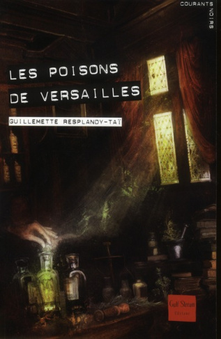 Les poisons de Versailles. La vengeance des trabucaires