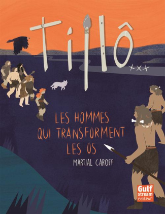 Tillô Tome 3 : Les hommes qui transforment les os