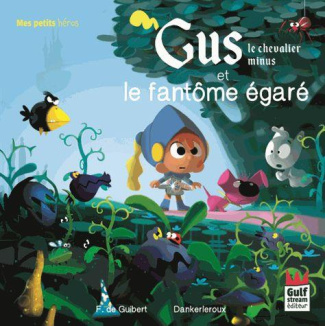 Gus le chevalier minus : Gus le chevalier minus et le fantôme égaré