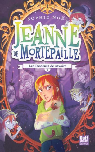 Jeanne de Mortepaille Tome 2 : Les passeurs de savoirs