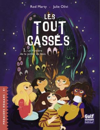 Les Tout-cassés Tome 1 : Le mystère de la jambe de bois