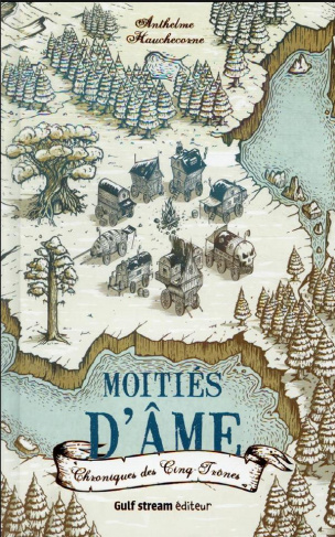 Chroniques des cinq trônes Tome 1 : Moitiés d'âme
