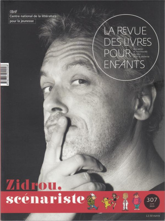 La revue des livres pour enfants N° 307, juin 2019 : Zidrou, scénariste