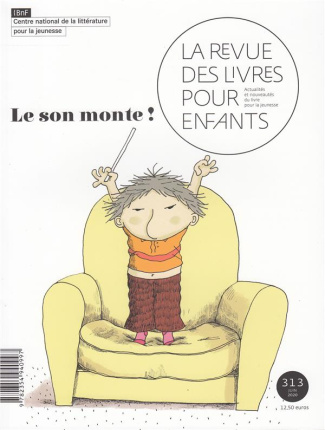 La revue des livres pour enfants N° 313, juillet 2020 : Le son monte !