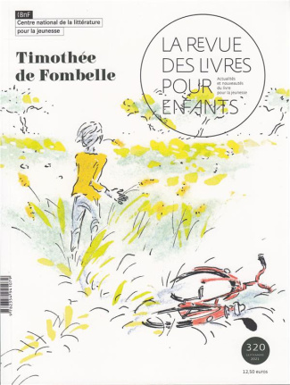 La revue des livres pour enfants N° 320, septembre 2021 : Timothée de Fombelle
