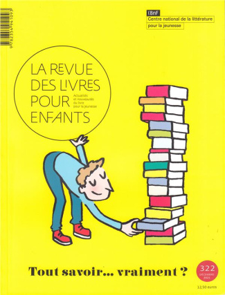 La revue des livres pour enfants N° 322 : Tout savoir... vraiment ?