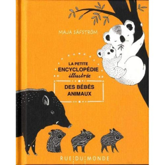La petite encyclopédie illustrée des bébés animaux
