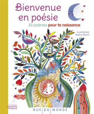 Bienvenue en poésie. 30 poèmes pour ta naissance