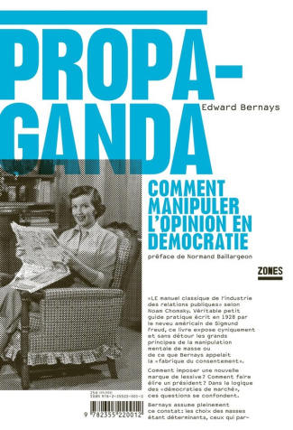 Propaganda. Comment manipuler l'opinion en démocratie