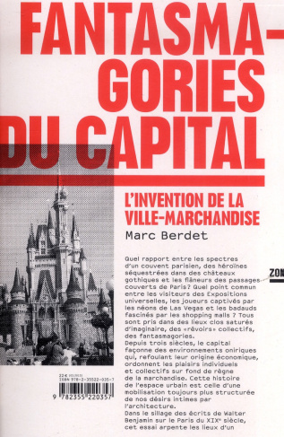 Fantasmagories du capital. L'invention de la ville-marchandise
