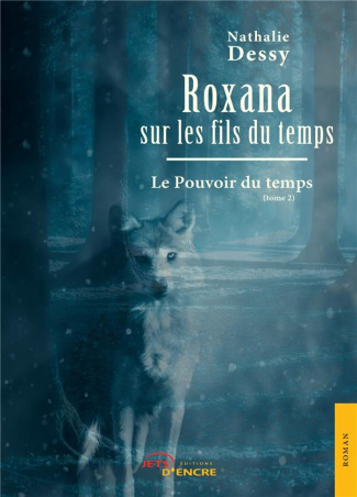 Roxana sur les fils du temps Tome 2 : Le pouvoir du temps