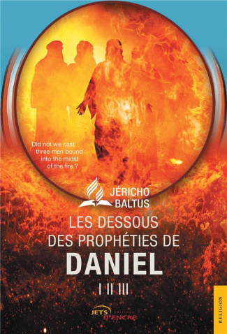 Les dessous des prophéties de Daniel I, II, III