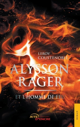 Alysson Rager et l'Homme de feu (Tome 2)