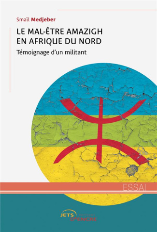 Le Mal-Être amazigh en Afrique du Nord. Témoignage d'un militant