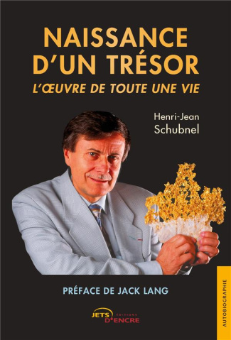 Naissance d'un trésor. L'oeuvre de toute une vie