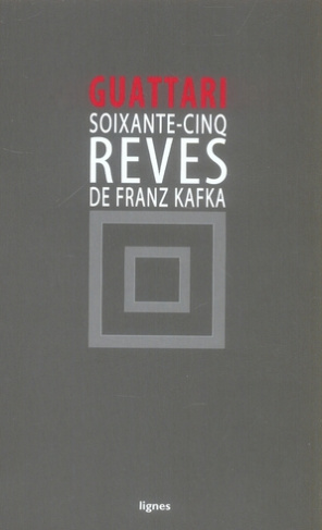 Soixante-cinq rêves de Franz Kafka. Et autres textes