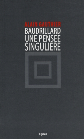 Baudrillard, une pensée singulière