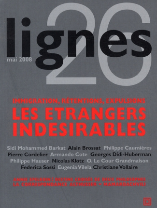 Lignes N° 26, mai 2008 : Immigration, rétentions, expulsions. Les étrangers indésirables