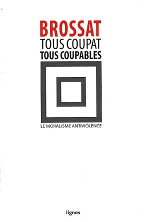 Tous Coupat, tous coupables. Le moralisme antiviolence