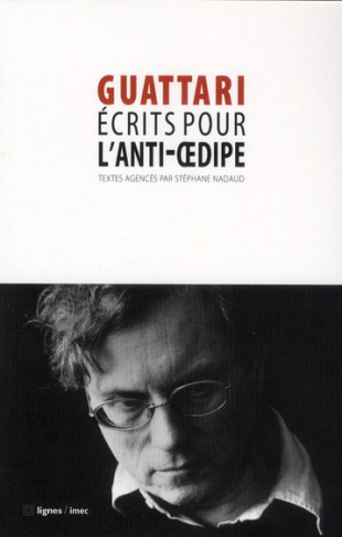 Ecrits pour l'Anti-Oedipe