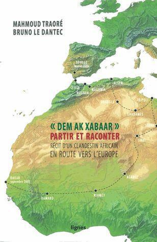 Dem ak xabaar, partir et raconter. Récit d'un clandestin africain en route vers l'Europe