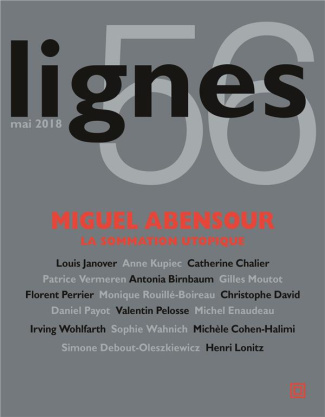 Lignes N° 56, mai 2018 : Miguel Abensour. La sommation utopique
