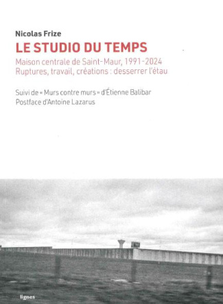 Le studio du temps. Maison centrale de Saint-Maur, 1991-2024. Ruptures, travail, créations : dessere