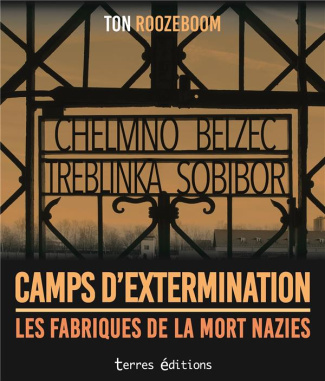 Camps d'extermination - Les fabriques de la mort nazies
