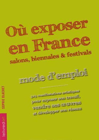 Où exposer en France. Mode d?emploi