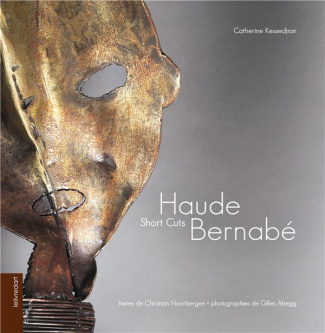 Haude Bernabe. Short Cuts. Sélection d'oeuvres 2005-2015