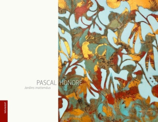 Pascal Honoré. Jardins inattendus