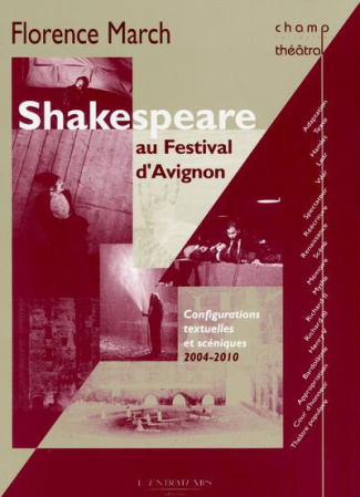 Shakespeare au festival d'Avignon. Configurations textuelles et scéniques, 2004-2010