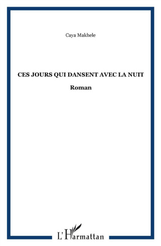 CES JOURS QUI DANSENT AVEC LA NUIT - ROMAN