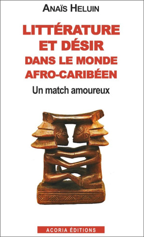 Littérature et désir dans le monde afro-caribéen. Un match amoureux