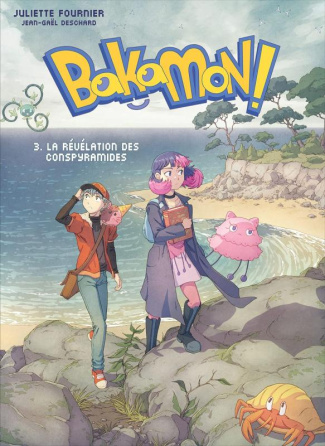 Bakamon ! Tome 3 : La révélation des conspyramides