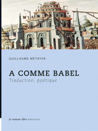 A comme Babel. Traduction, poétique
