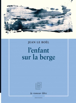 l'enfant sur la berge. poésie