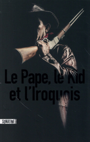 Le Pape, le Kid, et l'Iroquois